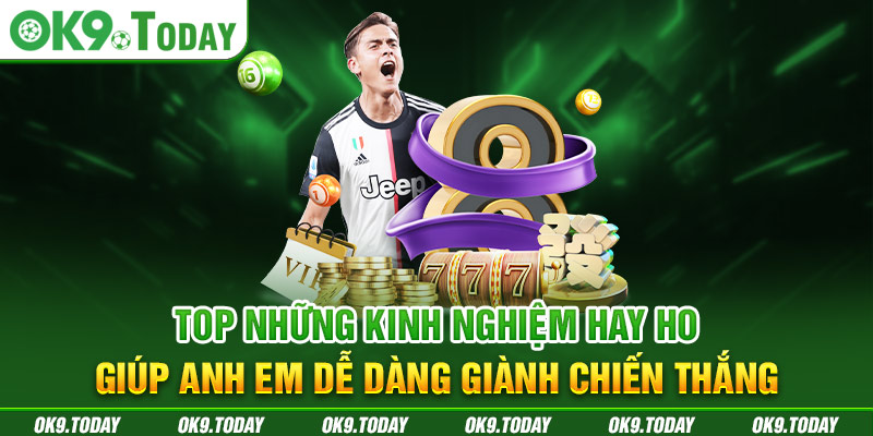 Top những kinh nghiệm hay ho giúp anh em dễ dàng giành chiến thắng
