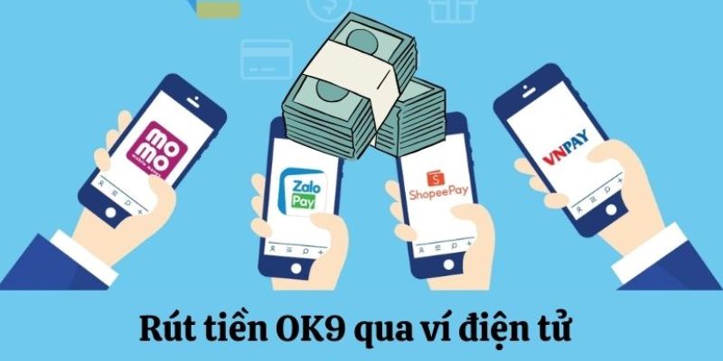 Chi tiết các bước để rút tiền OK9